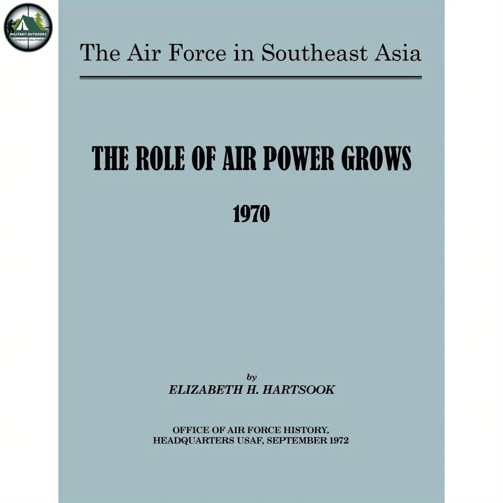 The Air Force in Southeast Asia - The Role of the Air Force Grows 1970 - Military-Outdoors.com