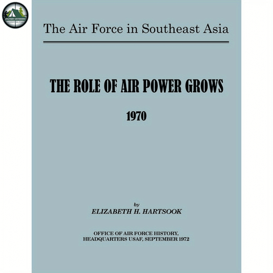 The Air Force in Southeast Asia - The Role of the Air Force Grows 1970 - Military-Outdoors.com