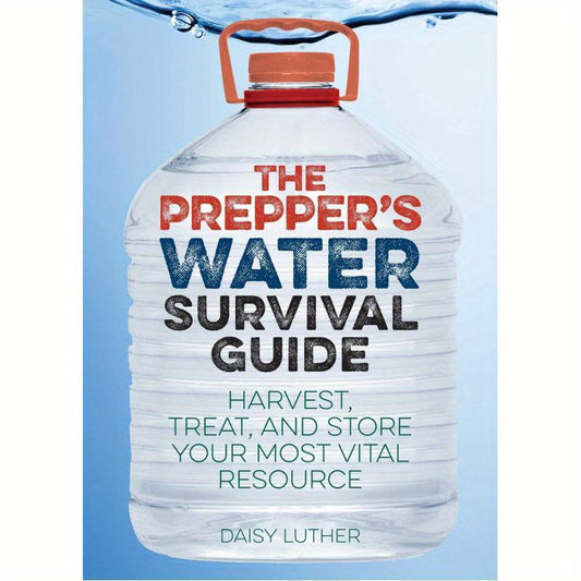 The Prepper's Water Survival Guide by Daisy Luther on harvesting, treating, and storing water
